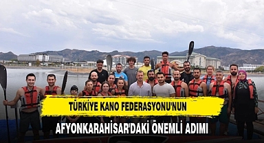 TÜRKİYE KANO FEDERASYONU'NUN AFYONKARAHİSAR'DAKİ ÖNEMLİ ADIMI