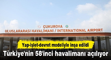 Türkiye'nin 58'inci havalimanı açılıyor