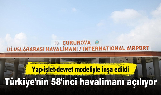 Türkiye'nin 58'inci havalimanı açılıyor