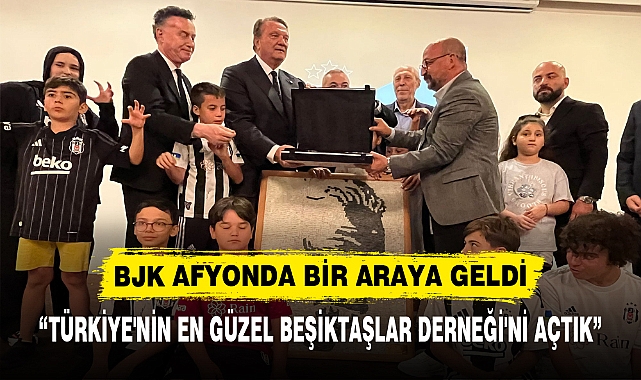 TÜRKİYE'NİN EN GÜZEL BEŞİKTAŞLILAR DERNEĞİNİ AÇTIK