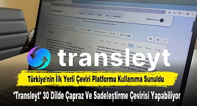 Türkiye'nin İlk Yerli Çeviri Platformu Kullanıma Sunuldu