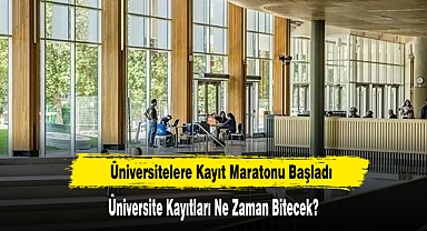 Üniversite Kayıtları Ne Zaman Bitecek?