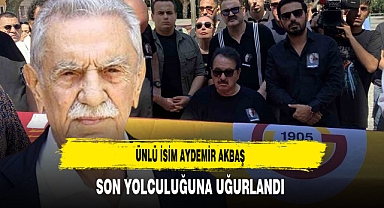 Ünlü İsim Aydemir Akbaş Son Yolculuğuna Uğurlandı
