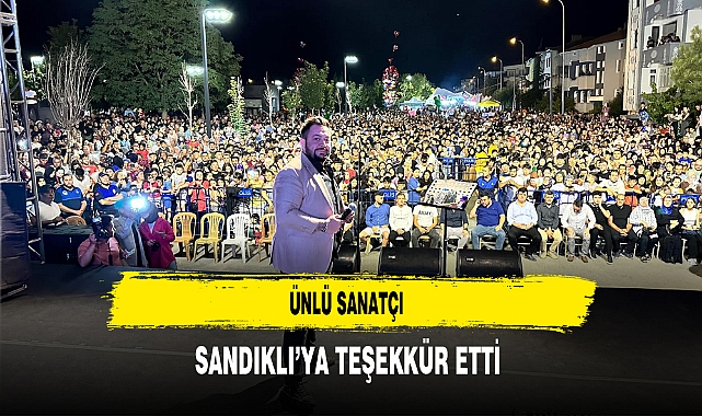 Ünlü Sanatçı Sandıklı’ya Teşekkür Etti