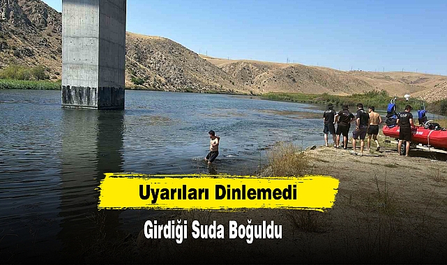 Uyarıları Dinlemedi, Girdiği Suda Boğuldu