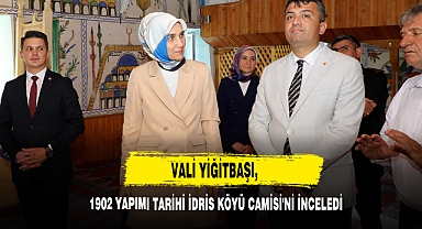 Vali Yiğitbaşı, 1902 Yapımı Tarihi İdris Köyü Camisi'ni İnceledi