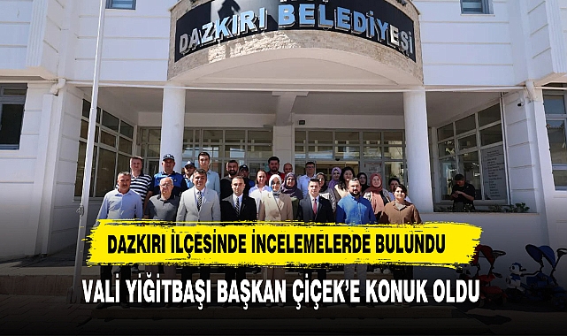 Vali Yiğitbaşı Dazkırı Belediye Başkanlığını Ziyaret Etti