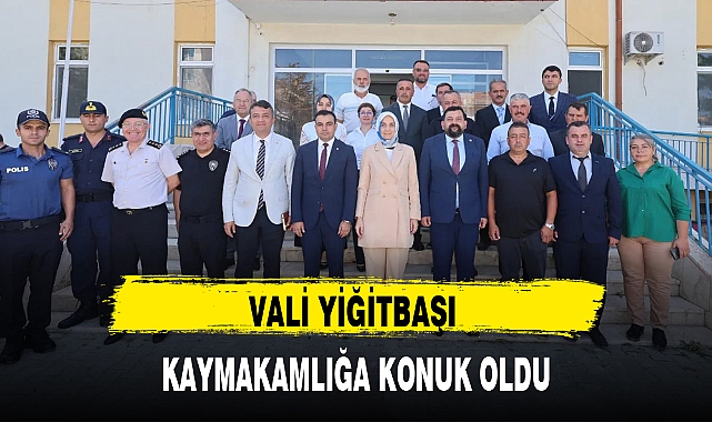 VALİ YİĞİTBAŞI, KAYMAKAMLIĞA KONUK OLDU