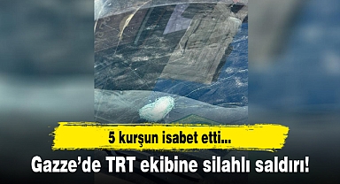 Gazze'de TRT ekibine silahlı saldırı!
