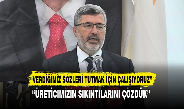 “VERDİĞİMİZ SÖZLERİ TUTMAK İÇİN ÇALIŞIYORUZ”