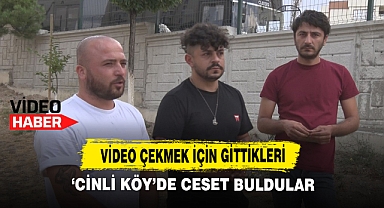 Video Çekmek İçin Gittikleri 'Cinli Köy'de Ceset Buldular