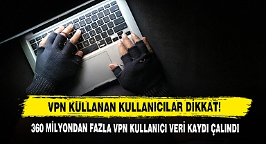VPN KULLANAN KULLANICILAR DİKKAT!