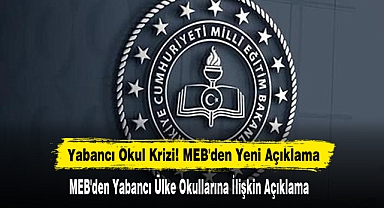 Yabancı Okul Krizi! MEB'den Yeni Açıklama