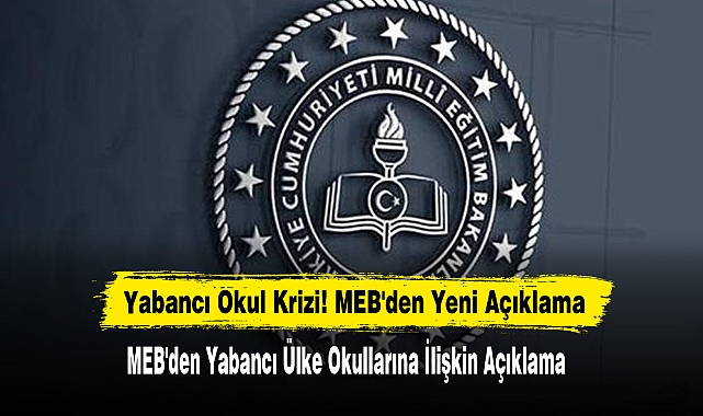 Yabancı Okul Krizi! MEB'den Yeni Açıklama