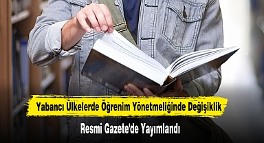 Yabancı Ülkelerde Öğrenim Yönetmeliğinde Değişiklik Resmi Gazete'de
