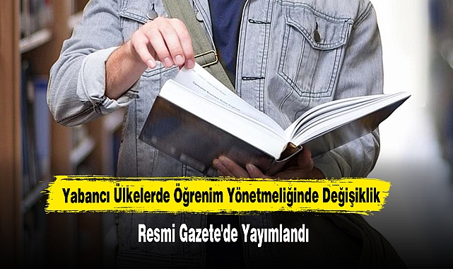 Yabancı Ülkelerde Öğrenim Yönetmeliğinde Değişiklik Resmi Gazete'de