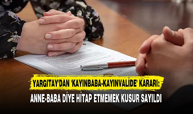 YARGITAY'DAN 'KAYINBABA-KAYINVALİDE' KARARI: