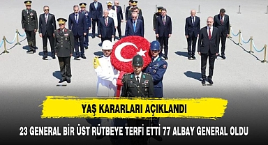 YAŞ KARARLARI AÇIKLANDI 23 GENERAL BİR ÜST RÜTBEYE 77 ALBAY İSE GENERALLİĞE TERFİ ETTİ