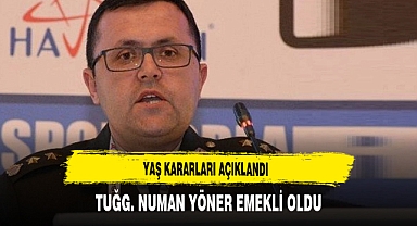Yaş Kararları Açıklandı Tuğg. Numan Yöner Emekli Oldu