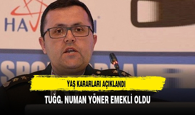 Yaş Kararları Açıklandı Tuğg. Numan Yöner Emekli Oldu