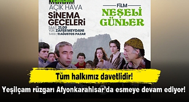 Yeşilçam rüzgarı Afyonkarahisar’da esmeye devam ediyor!