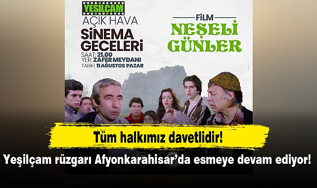 Yeşilçam rüzgarı Afyonkarahisar’da esmeye devam ediyor!