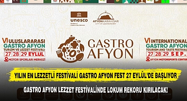 Yılın En Lezzetli Festivali Gastro Afyon Fest 27 Eylül’de Başlıyor