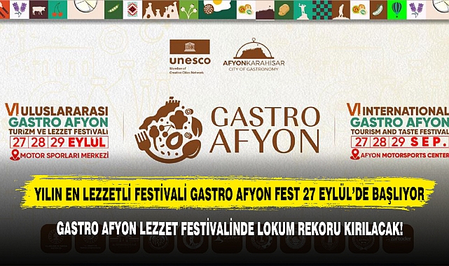 Yılın En Lezzetli Festivali Gastro Afyon Fest 27 Eylül’de Başlıyor