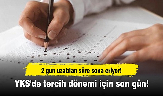 YKS'de tercih dönemi için son gün!
