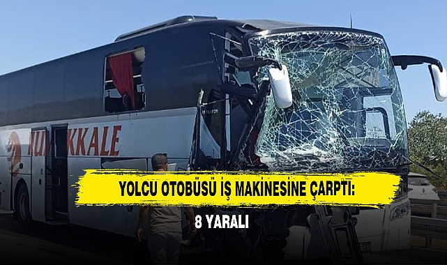 Yolcu Otobüsü İş Makinesine Çarptı: 8 Yaralı