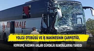 Yolcu Otobüsü Ve İş Makinesinin Çarpıştığı, Korkunç Kazanın Anları Güvenlik Kameralarına Yansıdı
