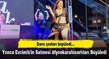 Yonca Evcimik'in Sahnesi Afyonkarahisarlıları Büyüledi
