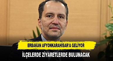 YRP BAŞKANI ERBAKAN'IN AFYON PROGRAMI BELLİ OLDU