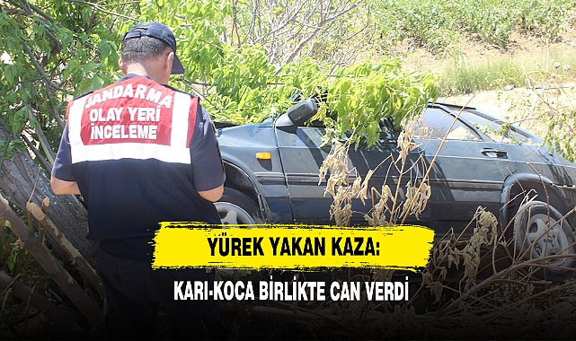 Yürek Yakan Kaza: Karı-Koca Birlikte Can Verdi