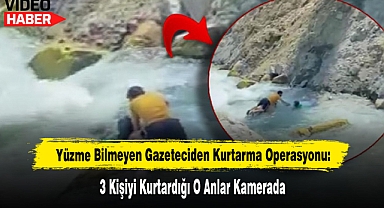 Yüzme Bilmeyen Gazeteciden Kurtarma Operasyonu