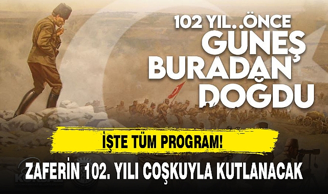 ZAFERİN 102. YILI COŞKUYLA KUTLANACAK
