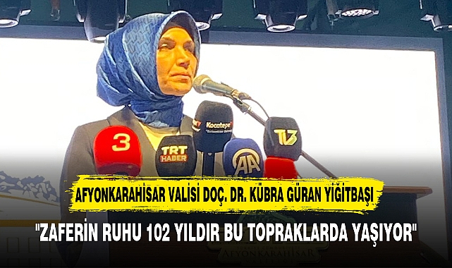 "ZAFERİN RUHU 102 YILDIR BU TOPRAKLARDA YAŞIYOR"