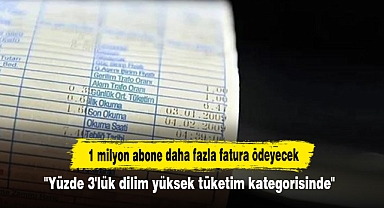 1 milyon abone daha fazla fatura ödeyecek