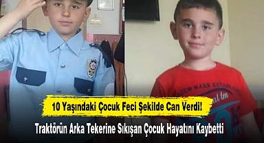 10 Yaşındaki Çocuk Feci Şekilde Can Verdi!
