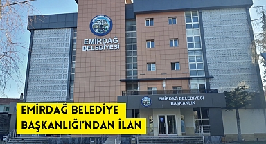 EMİRDAĞ BELEDİYE BAŞKANLIĞI’NDAN İLAN