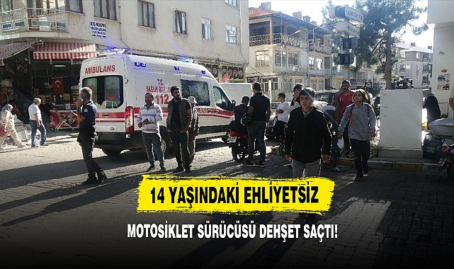 14 Yaşındaki Ehliyetsiz Motosiklet Sürücüsü Dehşet Saçtı!