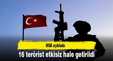 16 terörist etkisiz hale getirildi
