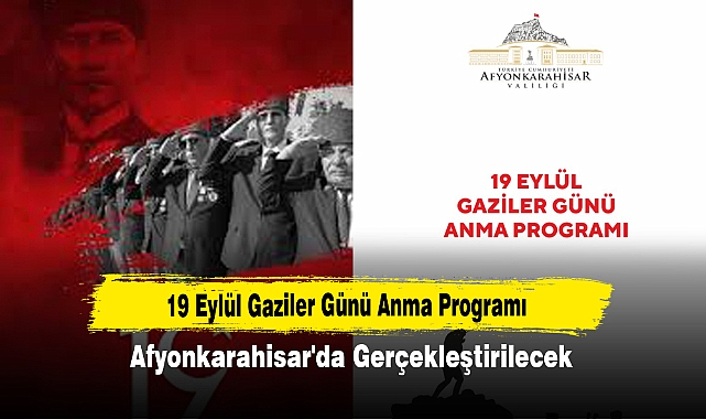 19 Eylül Gaziler Günü Anma Programı Afyonkarahisar'da Gerçekleştirilecek