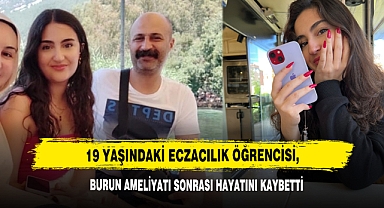 19 Yaşındaki Eczacılık Öğrencisi, Burun Ameliyatı Sonrası Hayatını Kaybetti