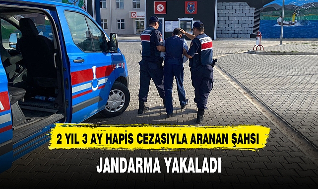 2 YIL 3 AY HAPİS CEZASIYLA ARANAN ŞAHSI JANDARMA YAKALADI