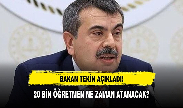 20 BİN ÖĞRETMEN NE ZAMAN ATANACAK?