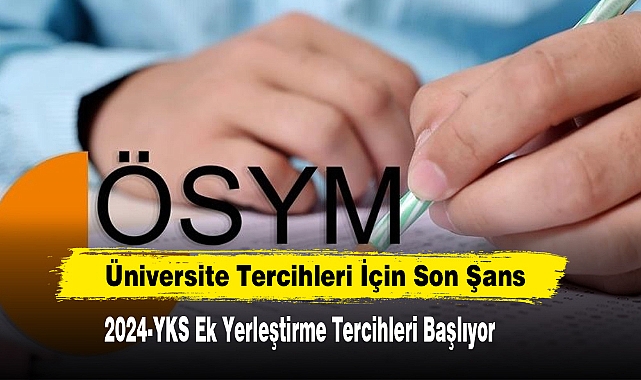 2024-YKS Ek Yerleştirme Tercihleri  Başlıyor