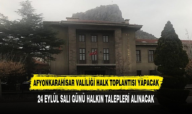 24 EYLÜL SALI GÜNÜ HALKIN TALEPLERİ ALINACAK