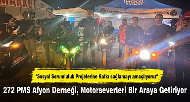 272 PMS Afyon Derneği, Motorseverleri Bir Araya Getiriyor