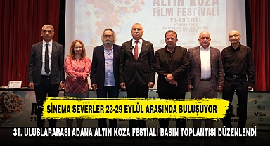 31. Adana Uluslararası Altın Koza Film Festivali Basın Toplantısı Büyük İlgi Gördü